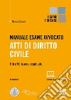 Manuale esame avvocato. Atti di diritto civile. Oltre 50 tracce esplicate libro