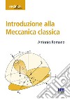 Introduzione alla meccanica classica libro di Romano Antonio