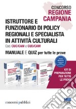 Concorso Regione Campania. Istruttore e funzionario di policy regionali e specialista in attività culturali. Manuale e quiz per tutte le prove libro