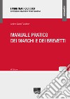 Manuale pratico dei marchi e dei brevetti libro di Sirotti Gaudenzi Andrea