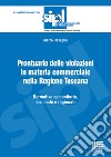 Prontuario delle violazioni in materia commerciale nella Regione Toscana. Normativa comunitaria, nazionale e regionale libro