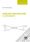 Perché comunicare il sociale? libro