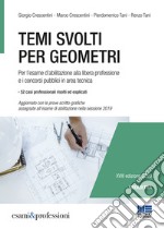 Temi svolti per geometri. Per l'esame d'abilitazione alla libera professione e i concorsi pubblici in area tecnica libro