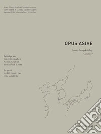 Opus Asiae. Ediz. italiana e tedesca
