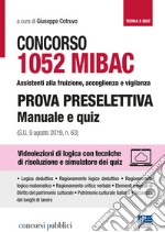 Concorso MIBAC 1052 Assistenti alla fruizione, accoglienza e vigilanza. Prova preselettiva. Manuale e quiz libro