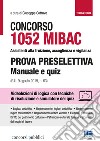 Concorso MIBAC 1052 Assistenti alla fruizione, accoglienza e vigilanza. Prova preselettiva. Manuale e quiz libro