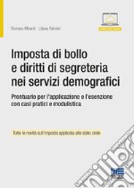 Imposta di bollo e diritti di segreteria nei servizi demografici. Prontuario per l'applicazione e l'esenzione libro