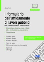 Il formulario dell'affidamento di lavori pubblici dopo la legge 55/2019 (c.d. 'sblocca-cantieri') libro