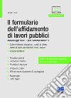 Il formulario dell'affidamento di lavori pubblici dopo la legge 55/2019 (c.d. 'sblocca-cantieri') libro di Ponti Alberto
