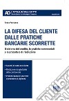 La difesa del cliente dalle pratiche bancarie scorrette libro di Pravisano Renzo