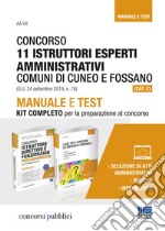 Concorso 11 istruttori esperti amministrativi Comuni di Cuneo e Fossano (Cat. C). Manuale e test. Kit completo per la preparazione al concorso libro