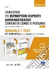 Concorso 11 istruttori esperti amministrativi Comuni di Cuneo e Fossano (Cat. C). Manuale e test. Kit completo per la preparazione al concorso libro