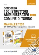 Concorso 100 istruttori amministrativi (Cat. C1). Comune di Torino. Manuale e test. Kit completo per la preparazione al concorso libro