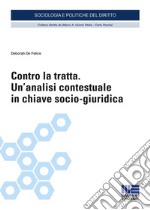 Contro la tratta. Un'analisi contestuale in chiave socio-giuridica