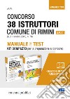 Concorso 38 istruttori Comune di Rimini (Cat. C1). Manuale e test. Kit completo per la preparazione al concorso libro
