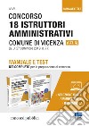 Concorso 18 istruttori amministrativi Comune di Vicenza (Cat. C). Manuale e test. Kit completo per la preparazione al concorso libro