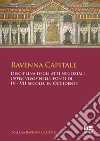 Ravenna Capitale. Disciplina degli atti negoziali Inter Vivos nelle fonti di IV - VII secolo, in Occidente libro di Tarozzi Simona Bassanelli Sommariva Gisella