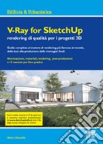 V-Ray for SketchUp rendering qualità per i progetti 3D libro