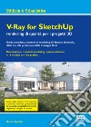 V-Ray for SketchUp rendering qualità per i progetti 3D libro