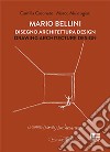 Mario Bellini. Disegno, architettura, design libro