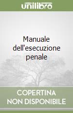 Manuale dell'esecuzione penale