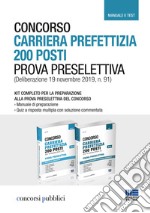 Concorso carriera prefettizia 200 posti. Prova preselettiva. Kit completo per la preparazione. Manuale e quiz libro