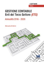 Gestione contabile Enti del Terzo Settore (ETS). Annualità 2016-2020 Manuale all'interno libro