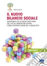 Il nuovo bilancio sociale. Aggiornato con le nuove linee guida del d.m. del ministro del lavoro e delle politiche sociali del 4 luglio 2019 libro