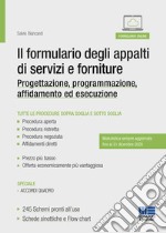 Il formulario degli appalti di servizi e forniture. Progettazione, programmazione, affidamento ed esecuzione libro