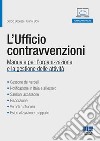 L'ufficio contravvenzioni. Manuale per l'organizzazione e la gestione delle attività. Con Contenuto digitale per accesso on line libro