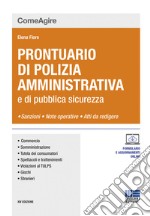 Prontuario di polizia amministrativa e di pubblica sicurezza. Con aggiornamento online libro