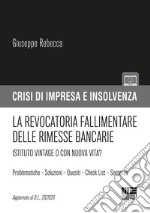 La revocatoria fallimentare delle rimesse bancarie. Istituto vintage o con nuova vita? libro