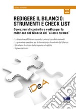 Redigere il bilancio: strumenti e check list. Operazioni di controllo e verifica per la redazione del bilancio del «cliente esterno». Con espansione online libro