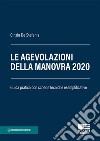 Le agevolazioni della Manovra 2020. Guida pratica con schede tecniche esemplificative libro