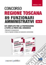 Concorso Regione Toscana 89 funzionari amministrativi (Cat. D). Kit completo per la preparazione a tutte le prove del concorso. Manuale e test. Con Contenuto digitale per accesso on line libro