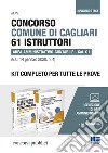 Concorso Comune di Cagliari 61 istruttori area amministrativo-contabile. Cat. C1 (G.U. 14 gennaio 2020, n. 4). Kit completo per tutte le prove. Manuale e test. Con Contenuto digitale per accesso on line libro