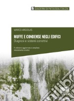 Muffe e condense negli edifici. Diagnosi e sistemi correttivi. Nuova ediz. libro