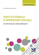 Diritto penale e operatori sociali. Aree di interesse e rischi professionali libro