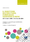 Il direttore di struttura complessa sanitaria (e non) ed il responsabile di struttura semplice libro di Carnevali Gianfranco