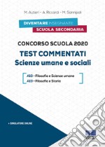 Concorso scuola 2020. Test commentati. Scienze umane e sociali. Con software di simulazione libro