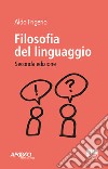 Filosofia del linguaggio libro di Frigerio Aldo