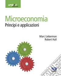 Microeconomia. Principi e applicazioni
