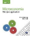 Microeconomia. Principi e applicazioni libro