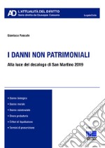 I danni non patrimoniali. Alla luce del decalogo di San Martino 2019 libro