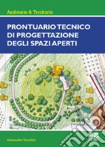 Prontuario tecnico di progettazione degli spazi aperti libro