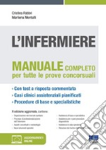 L'infermiere. Manuale teorico-pratico per i concorsi e la formazione professionale libro