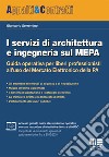 I servizi di architettura e ingegneria sul MEPA libro di Sorrentino Giancarlo