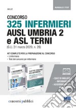 Concorso 325 Infermieri AUSL Umbria 2 e ASL Terni (G.U. 31 marzo 2020, n. 26). Manuale e Test. Con Contenuto digitale per accesso on line libro