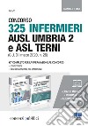 Concorso 325 Infermieri AUSL Umbria 2 e ASL Terni (G.U. 31 marzo 2020, n. 26). Manuale e Test. Con Contenuto digitale per accesso on line libro