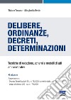 Delibere, ordinanze, decreti, determinazioni. Tecniche di redazione, schemi e modelli di atti amministrativi libro